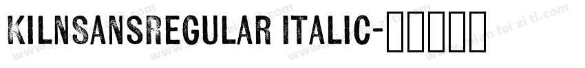 KilnSansRegular Italic字体转换